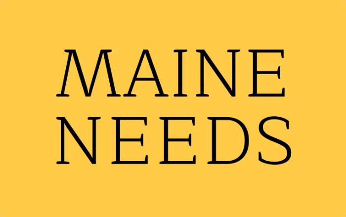 Maine Needs